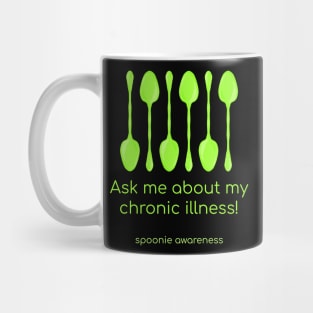 Ask Me About My Chronic Illness (Chartreuse Spoons) Mug